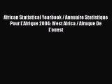 Read African Statistical Yearbook / Annuaire Statistique Pour L'Afrique 2004: West Africa /