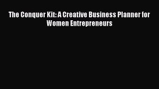 Read The Conquer Kit: A Creative Business Planner for Women Entrepreneurs ebook textbooks
