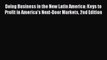 Read Doing Business in the New Latin America: Keys to Profit in America's Next-Door Markets