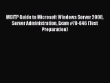 Read Books MCITP Guide to Microsoft Windows Server 2008 Server Administration Exam #70-646