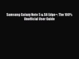 Read Books Samsung Galaxy Note 5 & S6 Edge : The 100% Unofficial User Guide E-Book Download