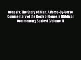 [PDF] Genesis: The Story of Man: A Verse-By-Verse Commentary of the Book of Genesis (Biblical