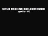 Read FOCUS on Community College Success (Textbook-specific CSFI) Ebook Free