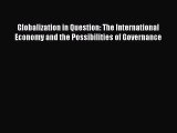 Read Globalization in Question: The International Economy and the Possibilities of Governance