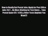 Read How to Really Get Postal Jobs: Apply for Post Office Jobs 24/7 ... No More Waiting for