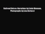 Read Railroad Voices: Narratives by Linda Niemann Photographs by Lina Bertucci Ebook Free
