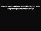 PDF New lifestyles in old age: Health identity and well-being in Berryhill Retirement Village