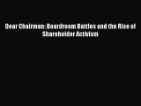 Read Dear Chairman: Boardroom Battles and the Rise of Shareholder Activism E-Book Free