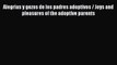 [PDF] Alegrias y gozos de los padres adoptivos / Joys and pleasures of the adoptive parents