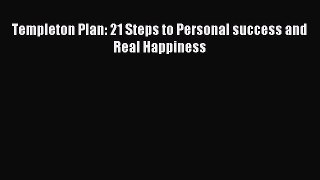 Read Templeton Plan: 21 Steps to Personal success and Real Happiness E-Book Free