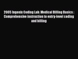 Read 2005 Ingenix Coding Lab: Medical Billing Basics : Comprehensive instruction to entry-level