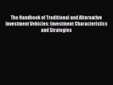 Read The Handbook of Traditional and Alternative Investment Vehicles: Investment Characteristics