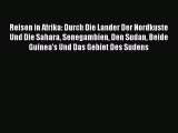 Read Reisen in Afrika Durch Die Lander Der Nordkuste Und Die Sahara Senegambien Den Sudan Beide