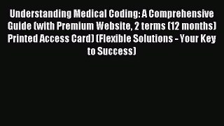 Read Understanding Medical Coding: A Comprehensive Guide (with Premium Website 2 terms (12