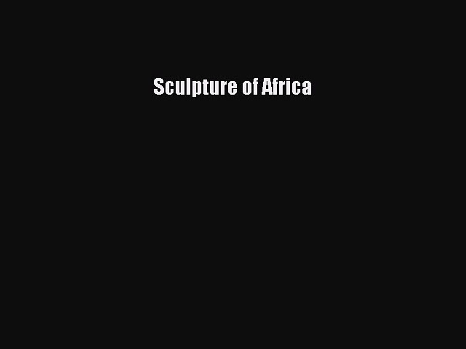 Read Sculpture of Africa Ebook Free