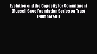 Read Evolution and the Capacity for Commitment (Russell Sage Foundation Series on Trust (Numbered))