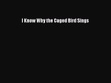 Download I Know Why the Caged Bird Sings Ebook Free