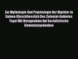 Read Zur Mythologie Und Psychologie Der Nigritier in Guinea (Einschliesslich Des Colonial-Gebietes