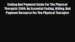 Read Coding And Payment Guide For The Physical Therapist 2004: An Essential Coding Billing