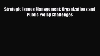 Read Strategic Issues Management: Organizations and Public Policy Challenges E-Book Free