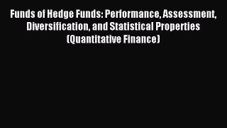 Read Funds of Hedge Funds: Performance Assessment Diversification and Statistical Properties
