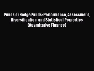 Read Funds of Hedge Funds: Performance Assessment Diversification and Statistical Properties