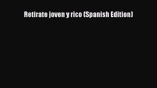 Download Retirate joven y rico (Spanish Edition) Ebook Free