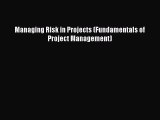Read Managing Risk in Projects (Fundamentals of Project Management) Ebook Free