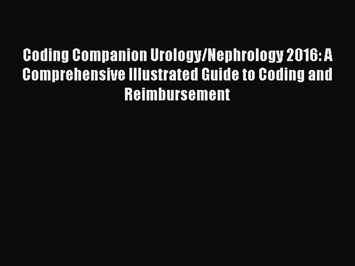 ⁣Read Coding Companion Urology/Nephrology 2016: A Comprehensive Illustrated Guide to Coding