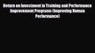 Read Return on Investment in Training and Performance Improvement Programs (Improving Human