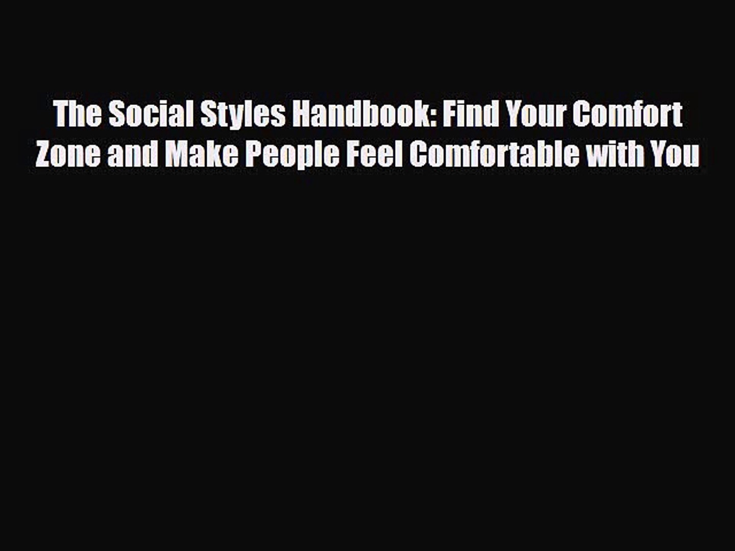 Read The Social Styles Handbook Find Your Comfort Zone And Make