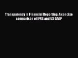 Enjoyed read Transparency in Financial Reporting: A concise comparison of IFRS and US GAAP