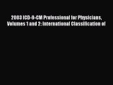 Read 2003 ICD-9-CM Professional for Physicians Volumes 1 and 2: International Classification