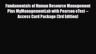 Read Fundamentals of Human Resource Management Plus MyManagementLab with Pearson eText -- Access