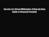 Read Secrets of a Closet Millionaire: A Step-by-Step Guide to Financial Freedom ebook textbooks