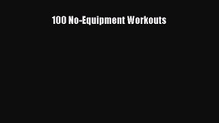 Download Books 100 No-Equipment Workouts PDF Free