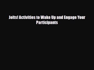 Read Jolts! Activities to Wake Up and Engage Your Participants Ebook Free