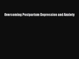 Read Book Overcoming Postpartum Depression and Anxiety ebook textbooks