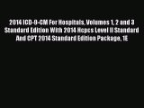 Read 2014 ICD-9-CM For Hospitals Volumes 1 2 and 3 Standard Edition With 2014 Hcpcs Level II