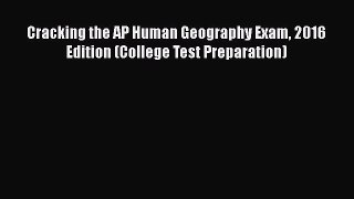 Read Books Cracking the AP Human Geography Exam 2016 Edition (College Test Preparation) E-Book