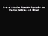 Read Book Program Evaluation: Alternative Approaches and Practical Guidelines (4th Edition)