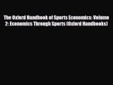 Read The Oxford Handbook of Sports Economics: Volume 2: Economics Through Sports (Oxford Handbooks)
