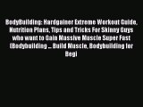 Free Full [PDF] Downlaod BodyBuilding: Hardgainer Extreme Workout Guide Nutrition Plans Tips