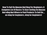 EBOOKONLINEHow To Sell On Amazon And Ebay For Beginners: A Complete List Of Basics To Start