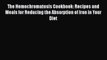 Read Books The Hemochromatosis Cookbook: Recipes and Meals for Reducing the Absorption of Iron