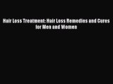 READ book Hair Loss Treatment: Hair Loss Remedies and Cures for Men and Women# Full Free