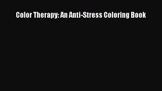 Read Books Color Therapy: An Anti-Stress Coloring Book E-Book Free