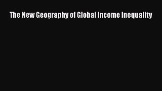 Read The New Geography of Global Income Inequality E-Book Free