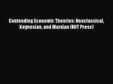 Read Contending Economic Theories: Neoclassical Keynesian and Marxian (MIT Press) Ebook PDF