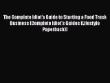 Read Books The Complete Idiot's Guide to Starting a Food Truck Business (Complete Idiot's Guides